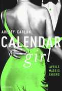 Libro Calendar girl. Aprile, maggio, giugno Audrey Carlan