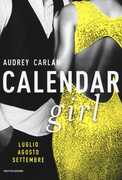 Libro Calendar girl. Luglio, agosto, settembre Audrey Carlan