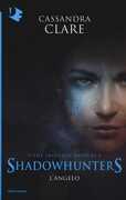 Libro L' angelo. Shadowhunters. The infernal devices. Vol. 1 Cassandra Clare