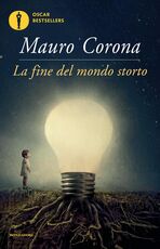Libro La fine del mondo storto Mauro Corona