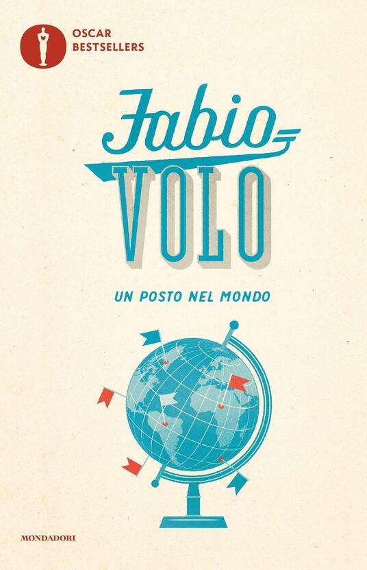 Un Posto Nel Mondo Fabio Volo Libro Mondadori Oscar Bestsellers Ibs