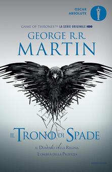 Il trono di spade. Libro quarto delle Cronache del ghiaccio e del fuoco. Vol. 4: dominio della regina-Lombra della profezia, Il..pdf