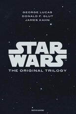 Libro Star wars. The original trilogy: Una nuova speranza-L' impero colpisce ancora-Il ritorno dello Jedi George Lucas Donald F. Glut James Kahn