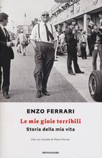 Libro Le mie gioie terribili. Storia della mia vita Enzo Ferrari