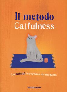 Il metodo Catfulness. La felicità insegnata da un gatto.pdf