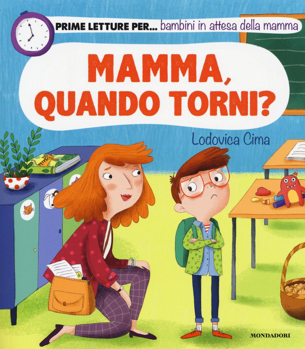 Mamma, quando torni? Prime letture per... bambini in attesa della mamma