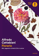 Libro Florario. Miti, leggende e simboli di fiori e piante Alfredo Cattabiani