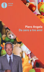 Libro Da zero a tre anni Piero Angela