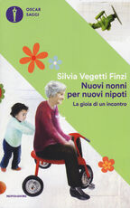 Libro Nuovi nonni per nuovi nipoti. La gioia di un incontro Silvia Vegetti Finzi