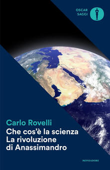 Che cosè la scienza. La rivoluzione di Anassimandro.pdf