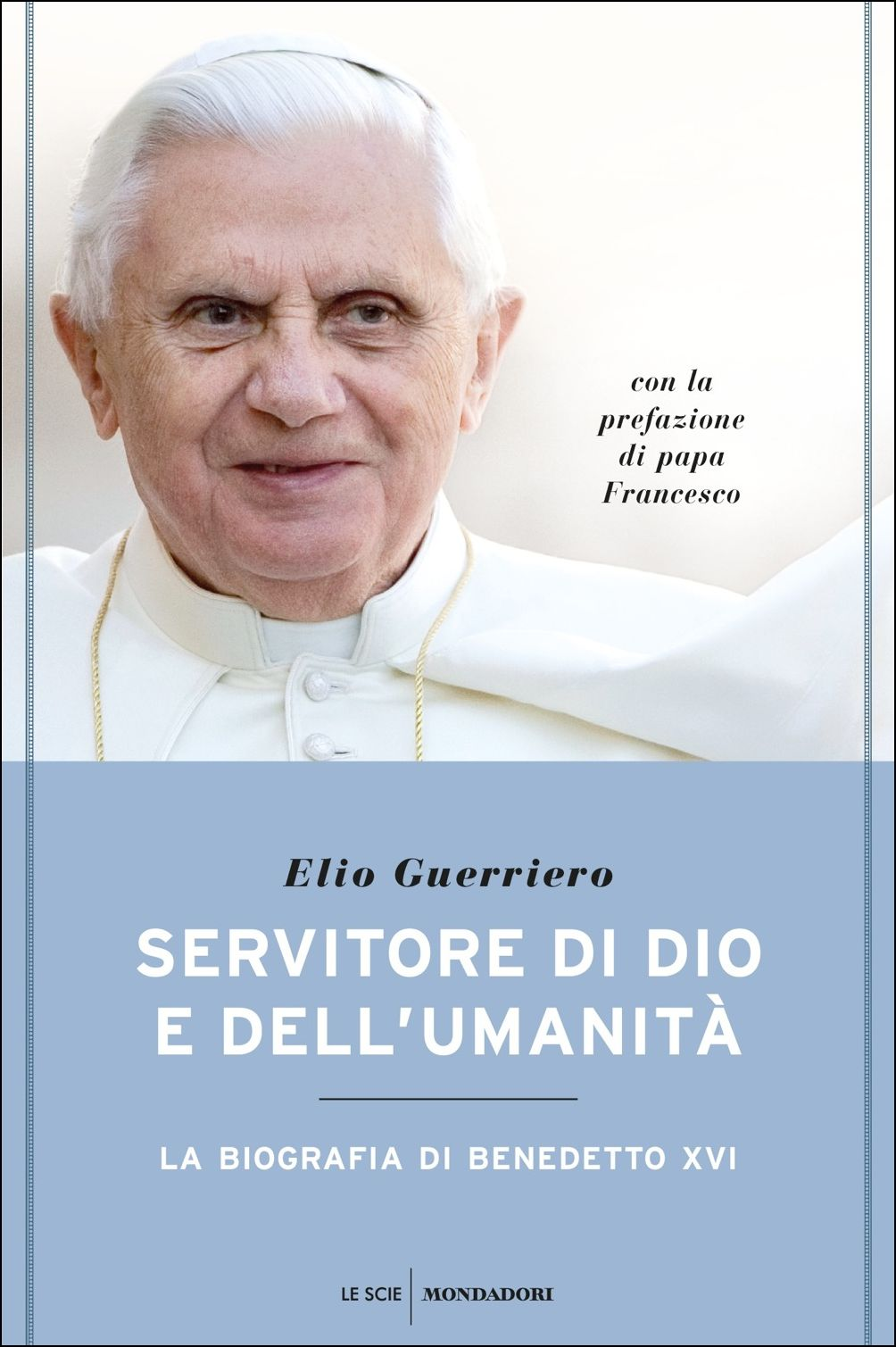 Servitore di Dio e dell'umanità. La biografia di Benedetto XVI Scarica PDF EPUB
