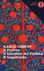 Libro Il profeta-Il giardino del profeta-Il vagabondo. Testo inglese a fronte Kahlil Gibran