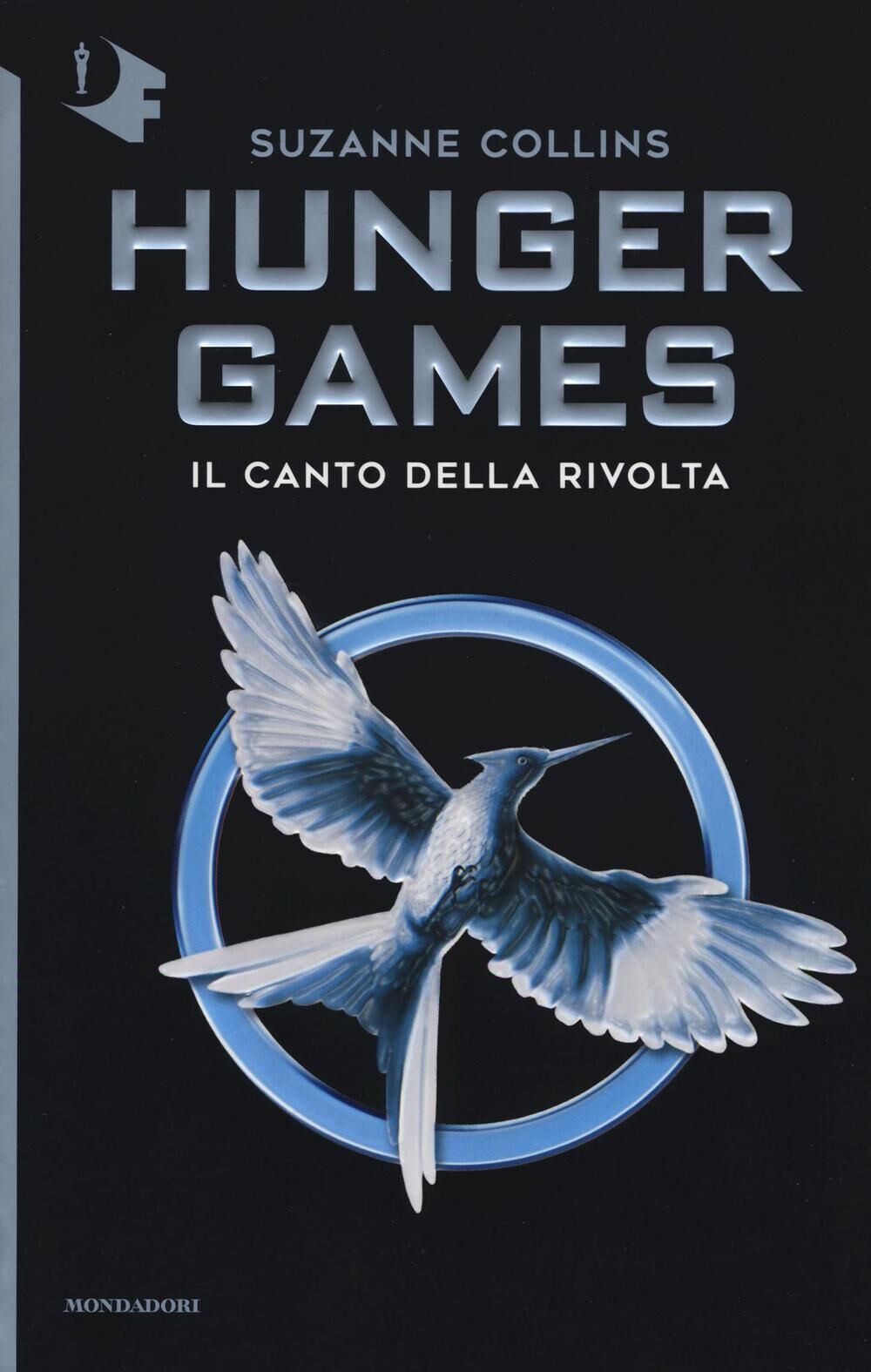 Il canto della rivolta. Hunger games Suzanne Collins Libro Mondadori Oscar fantastica IBS