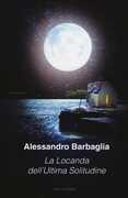 Libro La locanda dell'ultima solitudine Alessandro Barbaglia