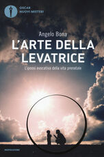 Libro L' arte della levatrice. L'ipnosi evocativa della vita prenatale Angelo Bona