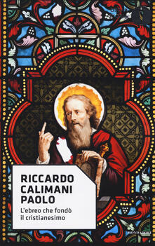 Paolo. Lebreo che fondò il cristianesimo.pdf