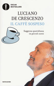 Il caffè sospeso. Saggezza quotidiana in piccoli sorsi.pdf