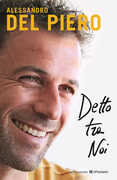 Libro Detto tra noi Alessandro Del Piero