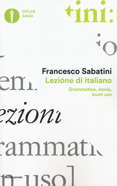 Lezione Di Italiano Grammatica Storia Buon Uso Francesco Sabatini Libro Mondadori Oscar Saggi Ibs