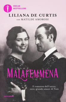 Malafemmena. Il romanzo dellunico, vero, grande amore di Totò.pdf