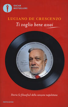 Ti voglio bene assai. Storia e (filosofia) della canzona napoletana.pdf