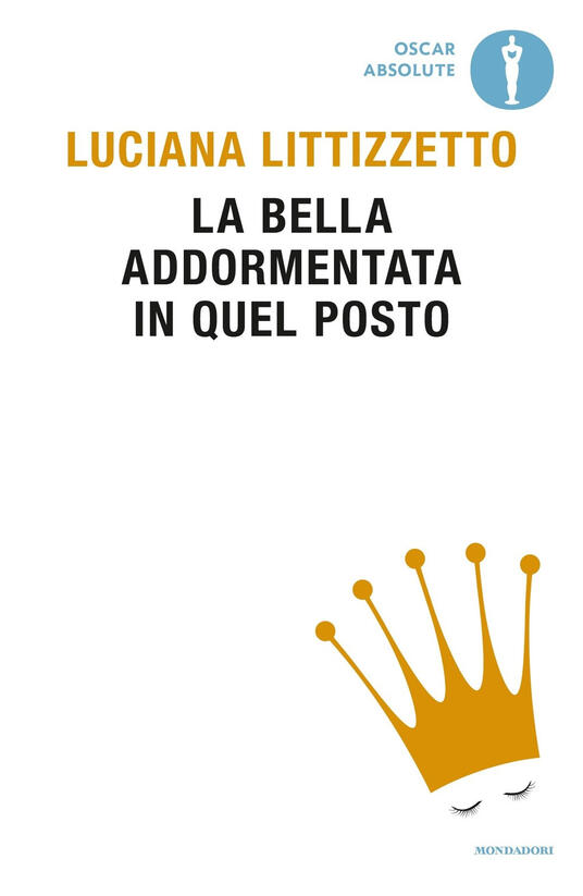 La Bella Addormentata In Quel Posto Luciana Littizzetto Libro Mondadori Oscar Absolute Ibs