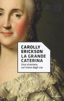 La grande Caterina. Una straniera sul trono degli zar.pdf