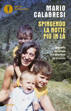 Libro Spingendo la notte più in là. Storia della mia famiglia e di altre vittime del terrorismo Mario Calabresi