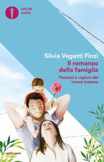 Libro Il romanzo della famiglia. Passioni e ragioni del vivere insieme Silvia Vegetti Finzi
