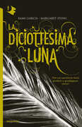Libro La diciottesima luna Kami Garcia Margaret Stohl