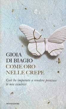 Come oro nelle crepe. Così ho imparato a rendere preziose le mie cicatrici.pdf