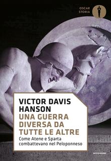 Una guerra diversa da tutte le altre. Come Atene e Sparta combattevano nel Peloponneso.pdf
