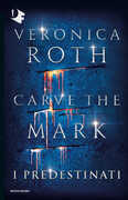 Libro I predestinati. Carve the mark Veronica Roth