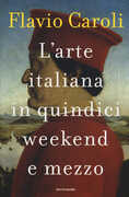 Libro L'arte italiana in quindici weekend e mezzo Flavio Caroli