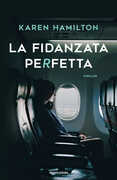 Libro La fidanzata perfetta Karen Hamilton