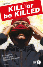Libro Kill or be killed. Vol. 2 Ed Brubaker Sean Phillips Elizabeth Breitweiser
