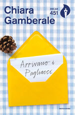 Libro Arrivano i pagliacci Chiara Gamberale