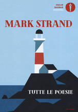 Libro Tutte le poesie. Testo inglese a fronte Mark Strand