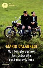 Libro Non temete per noi, la nostra vita sarà meravigliosa Mario Calabresi