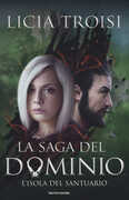 Libro L' isola del santuario. La saga del Dominio. Vol. 3 Licia Troisi