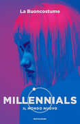 Libro Millennials. Il mondo nuovo La Buoncostume