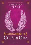 Libro Città di ossa. Shadowhunters. Ediz. a colori. Vol. 1 Cassandra Clare