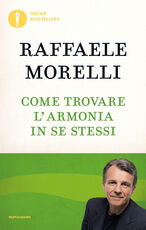 Libro Come trovare l'armonia in se stessi Raffaele Morelli