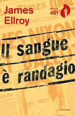 Libro Il sangue è randagio James Ellroy