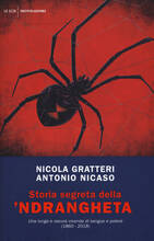 Libro Storia segreta della 'ndrangheta. Una lunga e oscura vicenda di sangue e potere (1860-2018) Nicola Gratteri Antonio Nicaso
