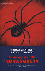 Libro Storia segreta della 'ndrangheta. Una lunga e oscura vicenda di sangue e potere (1860-2018) Nicola Gratteri Antonio Nicaso