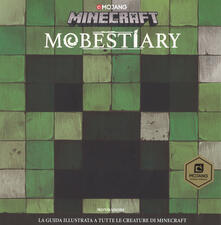 Mobestiary. La guida illustrata a tutte le creazioni. Minecraft.pdf