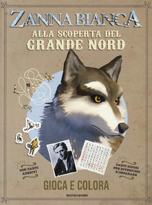 Zanna Bianca. Alla scoperta del Grande Nord.pdf