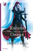 Libro La regina delle ombre. Il trono di ghiaccio Sarah J. Maas