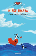 Libro Come battiti del mare Mirko Sbarra